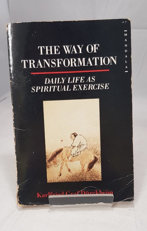 The Way of Transformation: Daily Life as Sp... by Durckheim, Karlfried Paperback