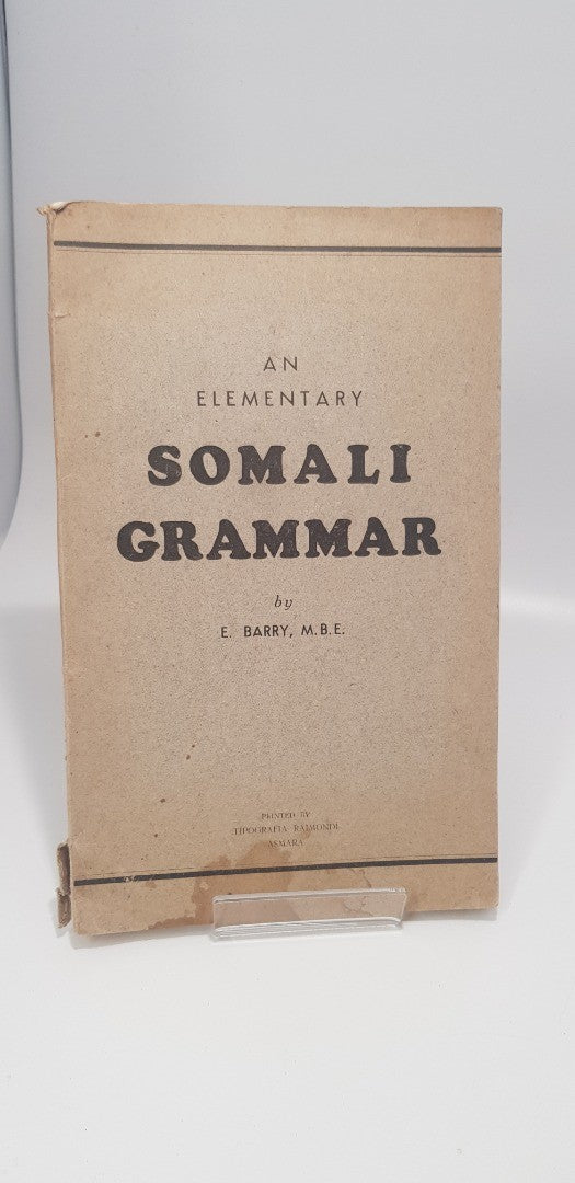 An Elementary Somali Grammar by E Barry MBE