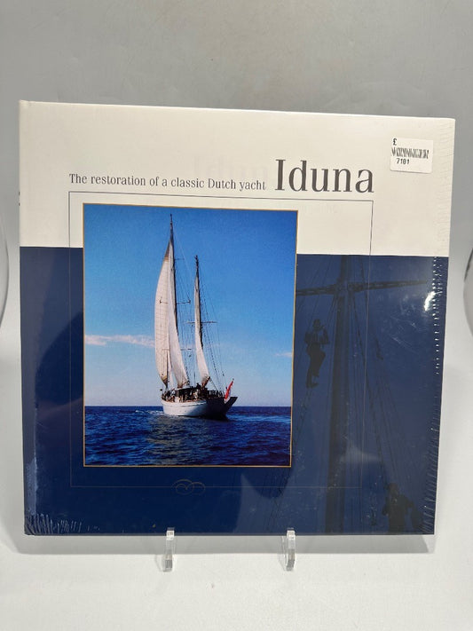 Iduna Restoration of a classic Dutch yacht. Hardback book. New & Sealed