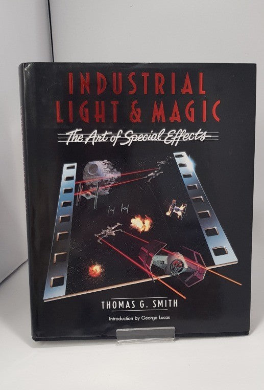 Industrial Light & Magic, The Art of Special Effects by Thomas G Smith