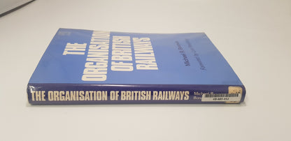 The Organisation of British Railways by Michael R Bonavia