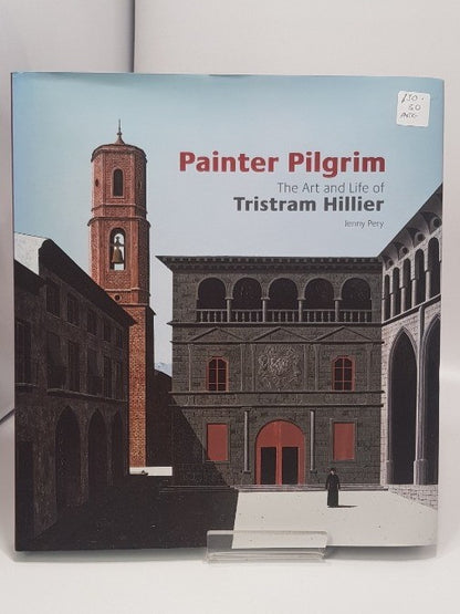 Painter and Pilgrim The Art and Life of Tristram Hillier- Excellent Condition