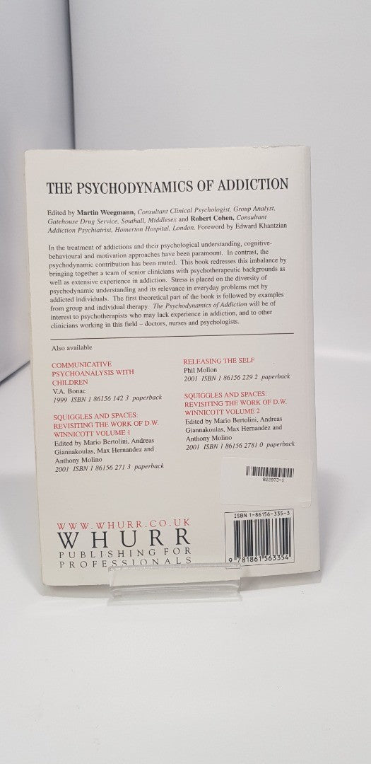 The Psychodynamics of Addiction Edited by Martin Weegmann and Robert Cohen VGC