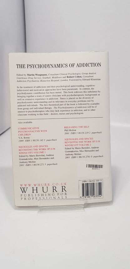 The Psychodynamics of Addiction Edited by Martin Weegmann and Robert Cohen VGC