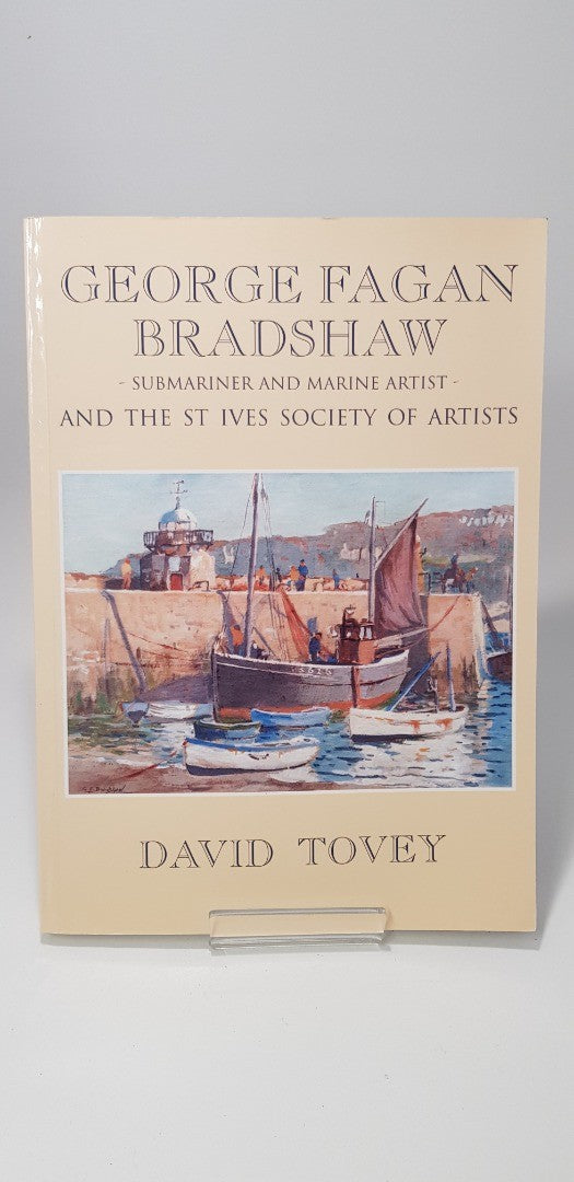 George Fagan Bradshaw, Submariner and Marine Artist - David Tovey - VGC