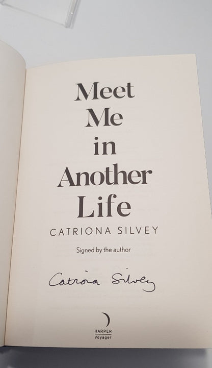 Meet Me In Another Life By Catriona Silvey, Signed, First Edition in Hardback VGC