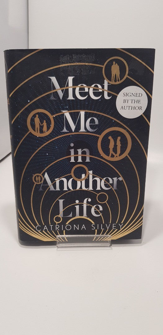 Meet Me In Another Life By Catriona Silvey, Signed, First Edition in Hardback VGC