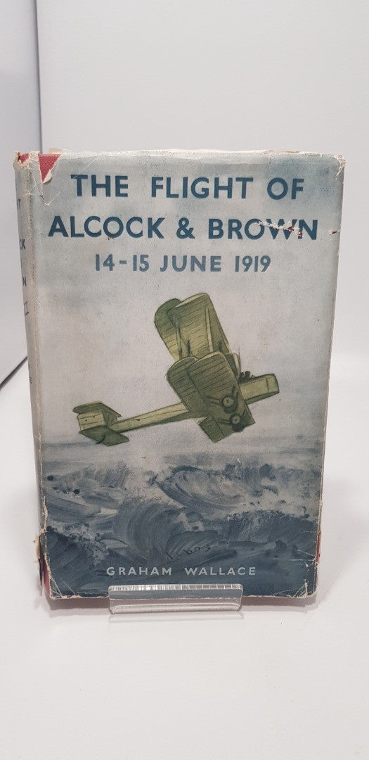 The Flight of Alcock & Brown 14-15 June 1919 by Graham Wallace GC