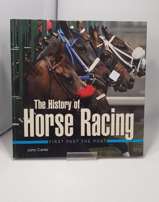 The History of Horse Racing: First Past the Post John Carter Hardback VGC