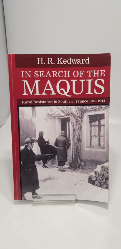 In Search of the Maquis: Rural Resistance in S France By H. R. Kedward VGC