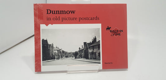 Dunmow in Old Picture Postcards By Stan Jarvis Hardback VGC