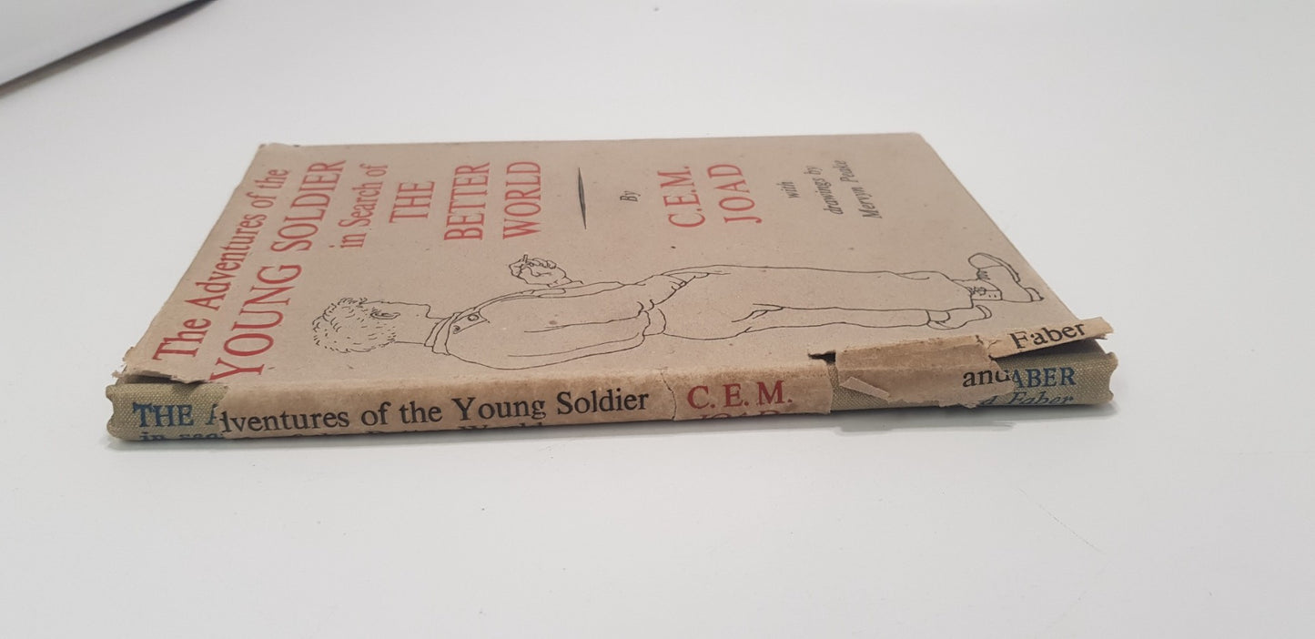 The Adventures of the Soldier in Search of the Better World By CEM Joad Hardback Vintage GC