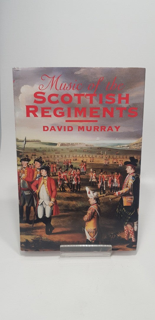 Music of the Scottish Regiments By David Murray Hardback VGC