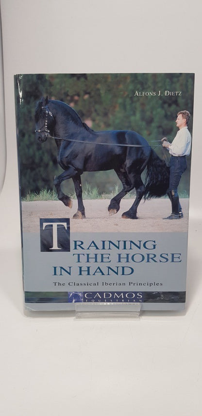 Training the Horse in Hand By Alfons J Dietz Hardback VGC