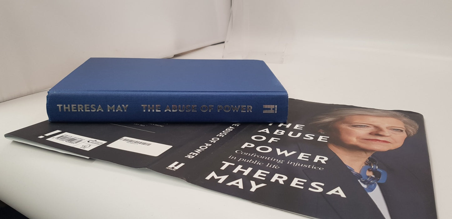 The Abuse of Power Theresa May Signed 1st Edition Hardback