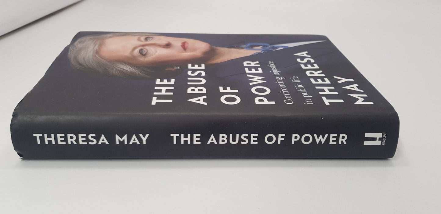 The Abuse of Power Theresa May Signed 1st Edition Hardback