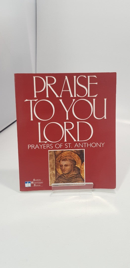 Praise to You Lord, Prayers of St. Anthony Paperback Rare