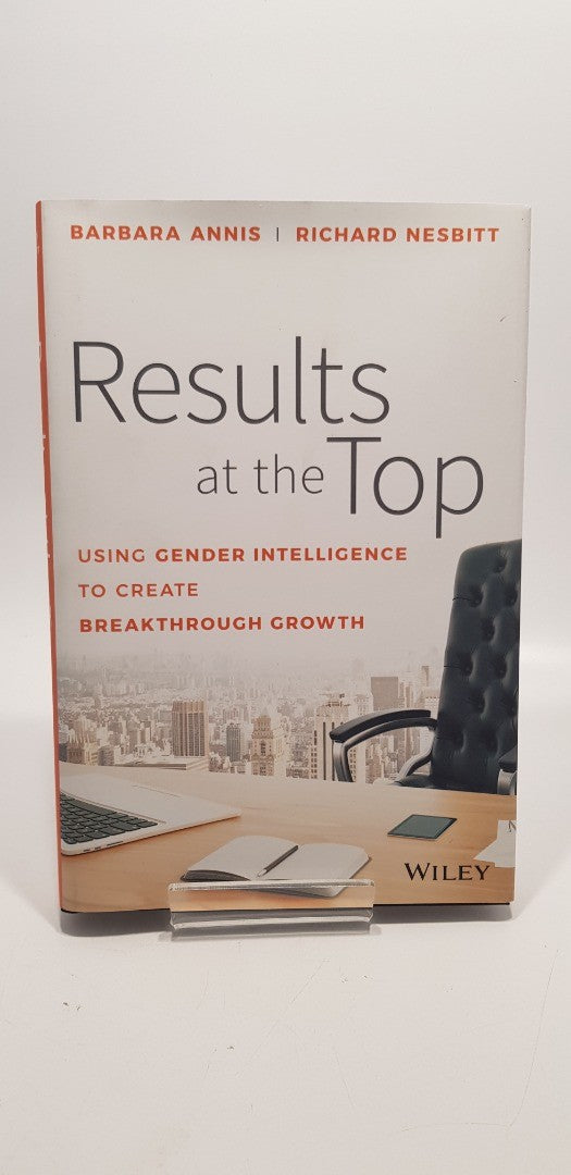 Results at the Top By Barbara Annis and Richard Nesbitt Hardback Excellent Condition