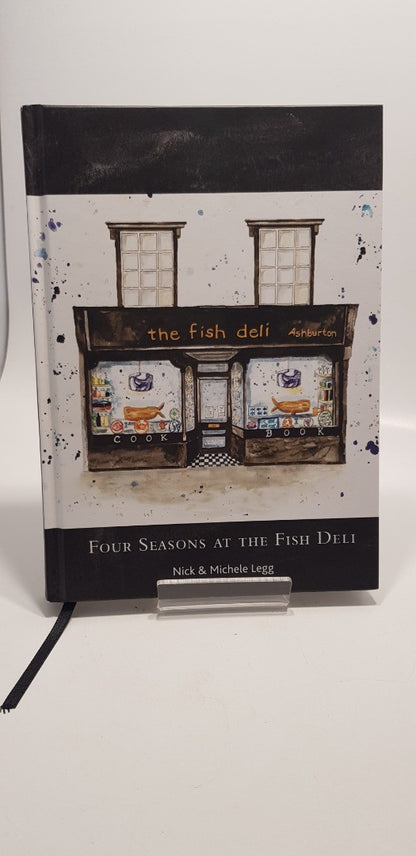 Four Seasons at the Fish Deli By Nick & Michele Legg  Hardback Excellent Condition