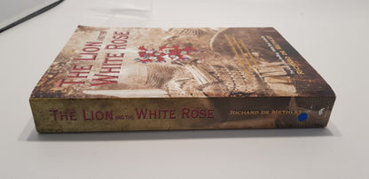 The Lion And The White Rose By Richard De Methley Paperback Signed VGC