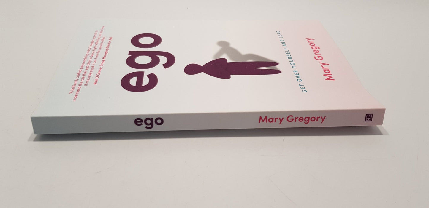 Ego: Get over yourself and lead By Mary Gregory Paperback Nearly New