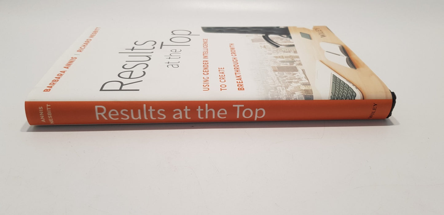 Results at the Top By Barbara Annis and Richard Nesbitt Hardback Excellent Condition