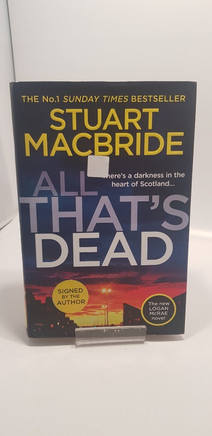 All That's Dead By Stuart Macbride Hardback Signed 1st Edition Excellent Condition