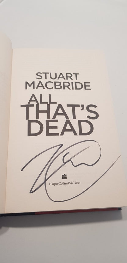 All That's Dead By Stuart Macbride Hardback Signed 1st Edition Excellent Condition