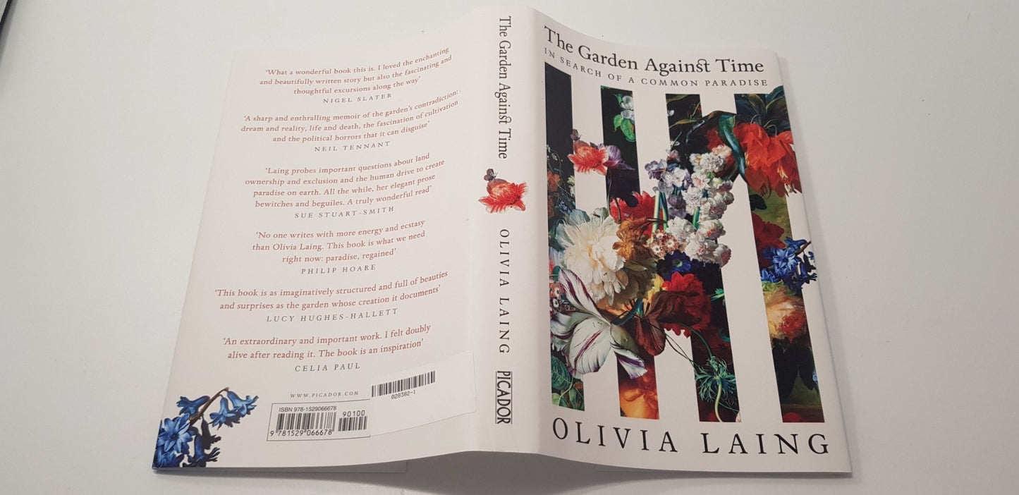 The Garden Against Time: In Search of a Common Paradise by Olivia Laing Hardback New