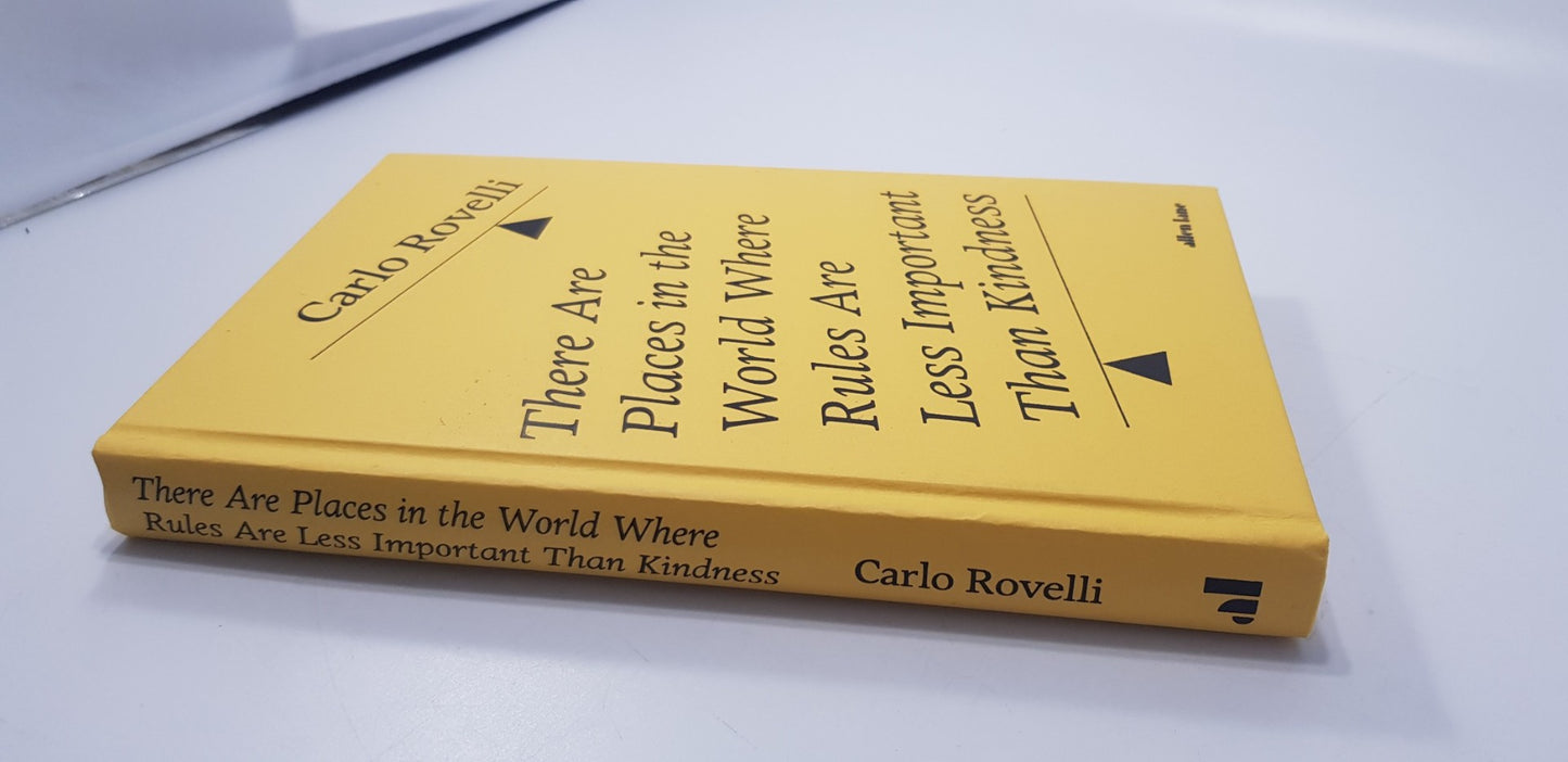 There are Places in the World Where Rules are Less Important Than Kindness By Carlo Rovelli Hardback