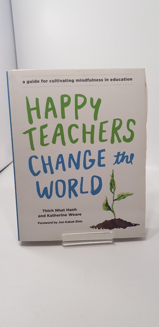 Happy Teachers Change the World By Thich Nhat Hanh Paperback VGC