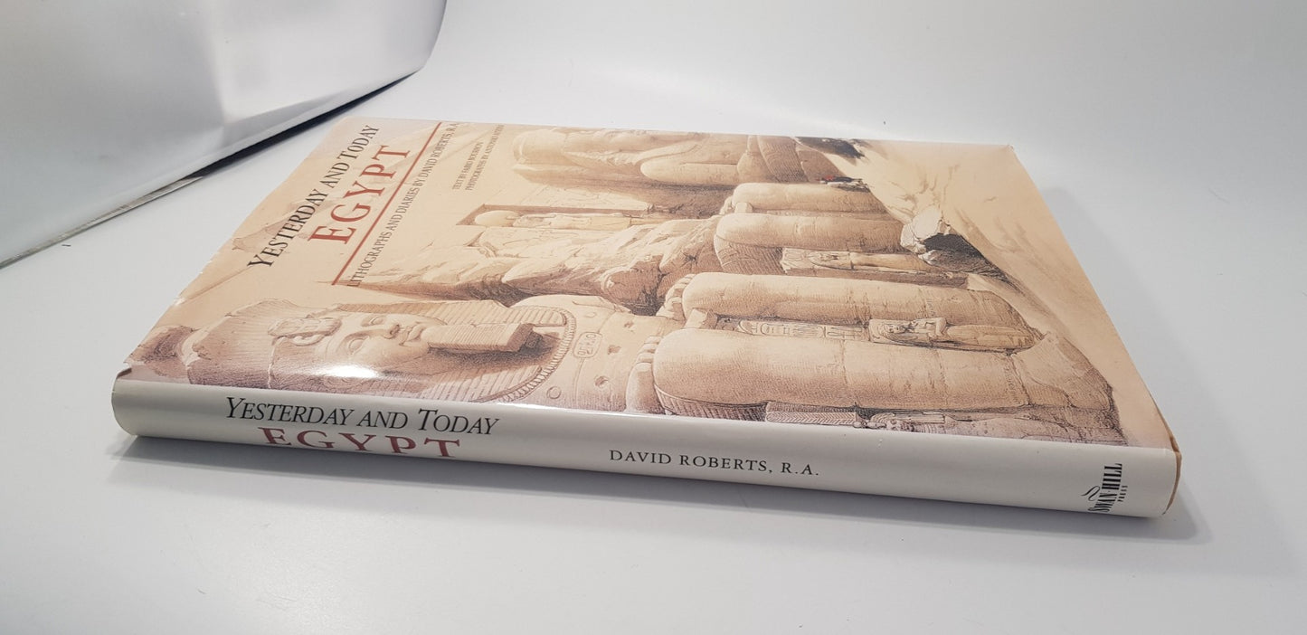 Yesterday and Today Egypt: Lithographs and Diaries By David Roberts Hardback VGC