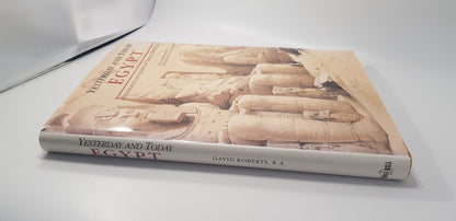 Yesterday and Today Egypt: Lithographs and Diaries By David Roberts Hardback VGC