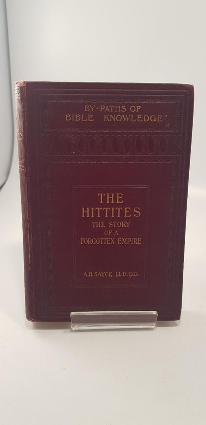 The Hittites The Story Of A Forgotten Empire 1903 By A H Sayce Hardback VGC Antique/Rare