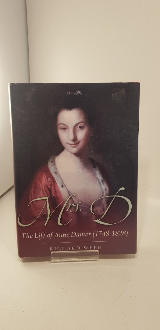 Mrs D The Life of Anne Damer 1748 - 1828 By Richard Webb Signed Hardback VGC