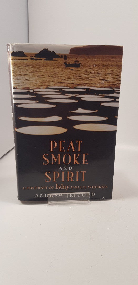 Peat Smoke and Spirit by Andrew Jefford Hardback VGC