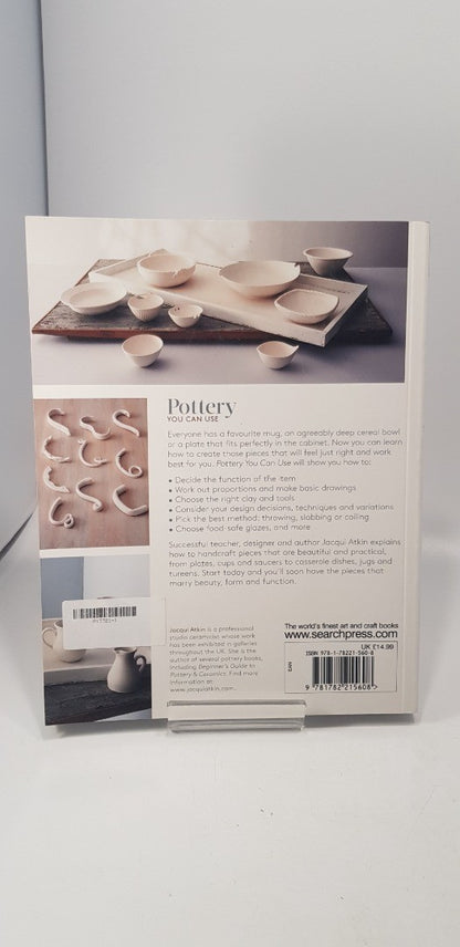 Pottery You Can Use: An essential Guide By Jacqui Atkin Paperback Excellent Condition