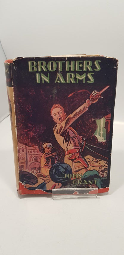 Brothers in Arms By John Grant Hardback 1937 Vintage/Rare VGC