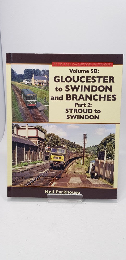 Gloucester to Swindon & Branches Part 2: Stroud to Swindon Hardback Excellent Condition