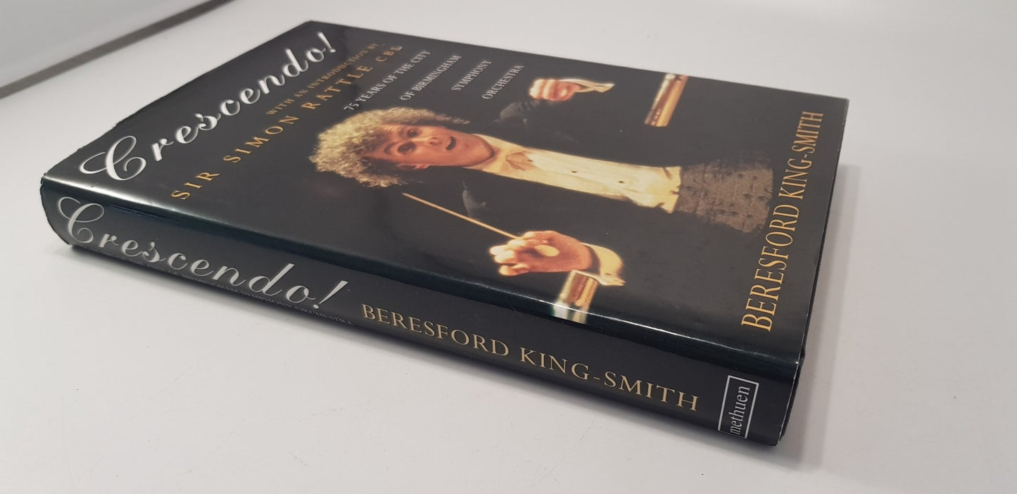 Crescendo! Beresford King Smith Signed By Simon Rattle 1st Edition  Hardback VGC