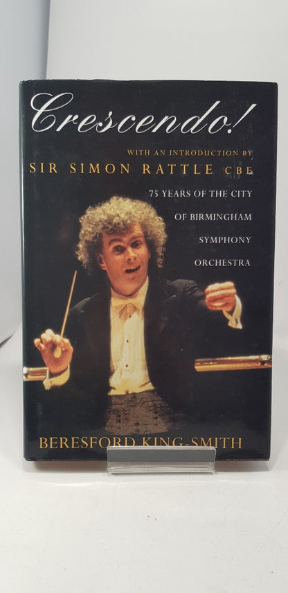 Crescendo! Beresford King Smith Signed By Simon Rattle 1st Edition  Hardback VGC