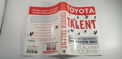 Toyota Talent: Developing Your People the Toyota Way  By Jeffrey Liker Hardback VGC