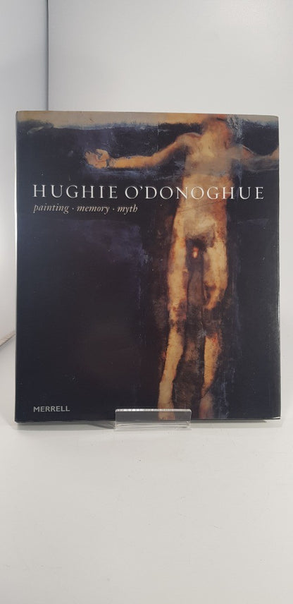 Hughie O'Donoghue Painting, Memory, Myth By James Hamilton Hardback VGC