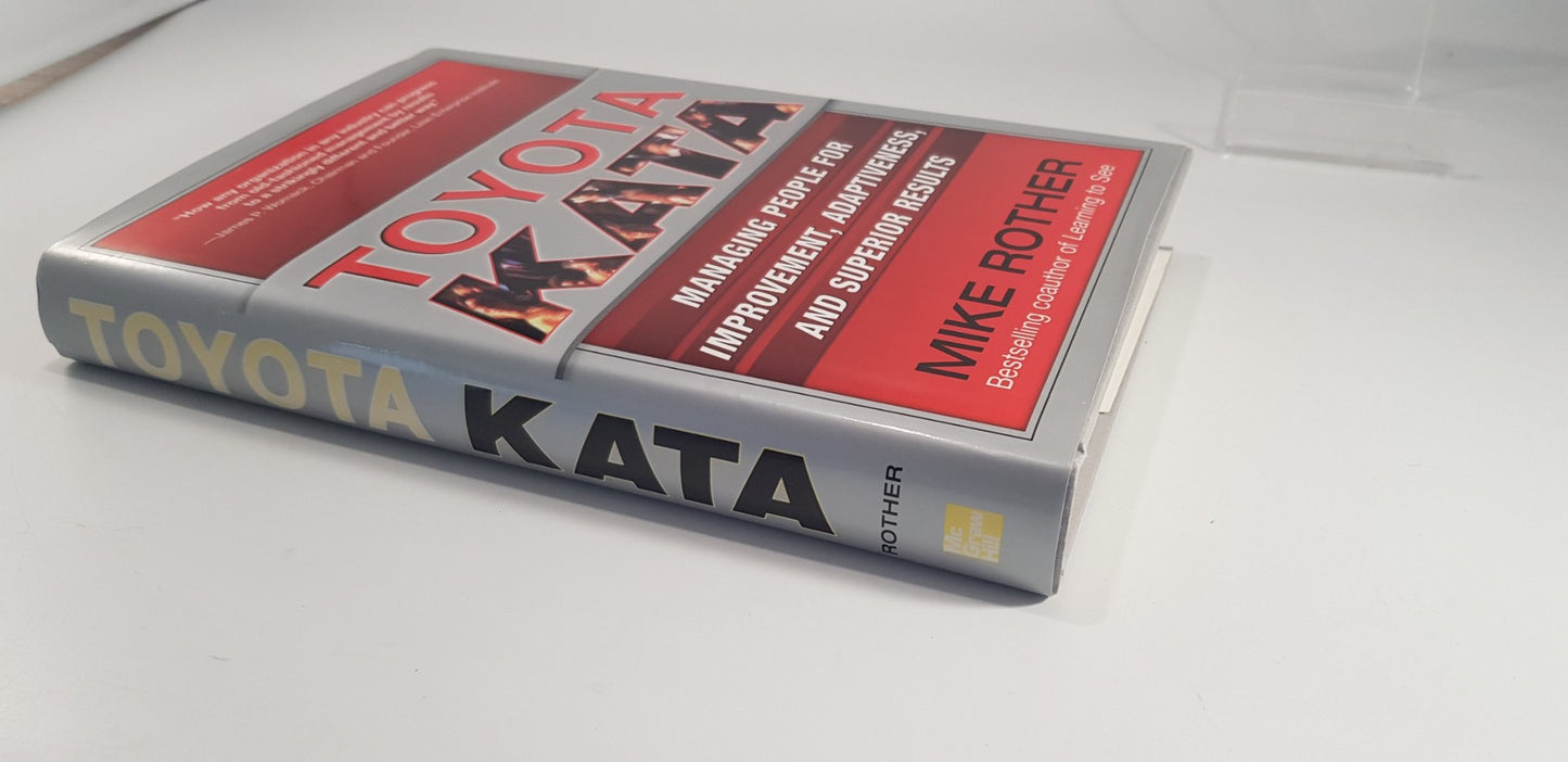 Toyota Kata: Managing People for Improvement By Mike Rother Hardback VGC