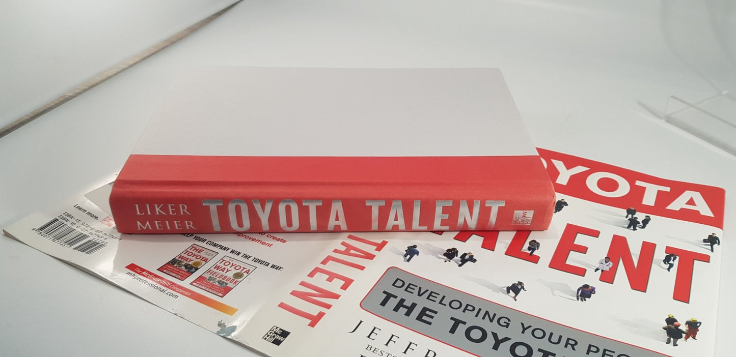 Toyota Talent: Developing Your People the Toyota Way  By Jeffrey Liker Hardback VGC