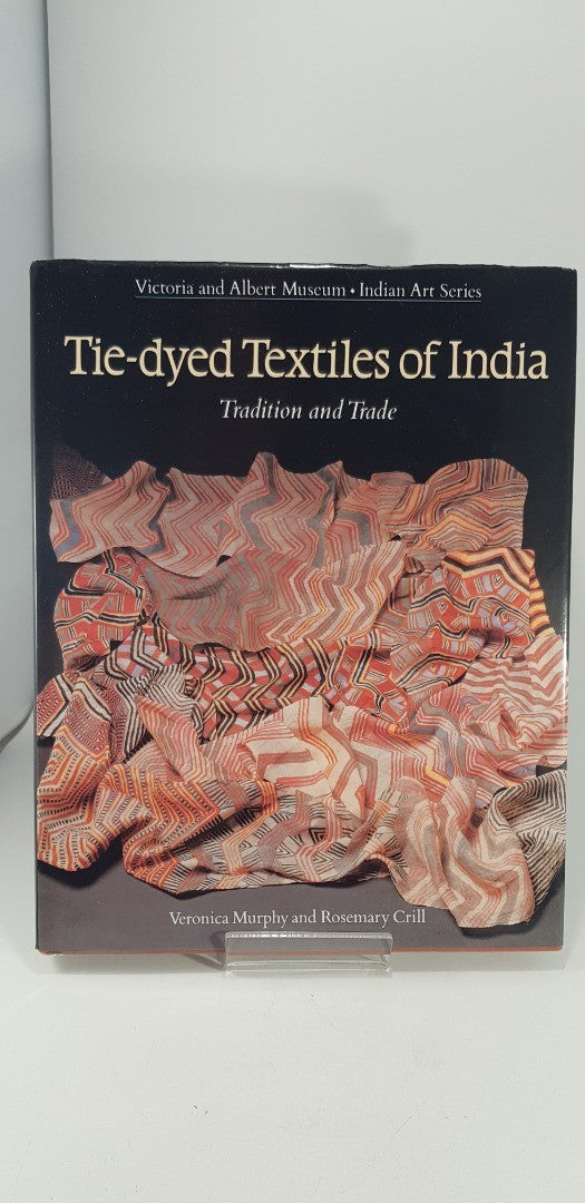 Tie-dyed Textiles of India: Tradition & Trade By Veronica Murphy Hardback Excellent Condition