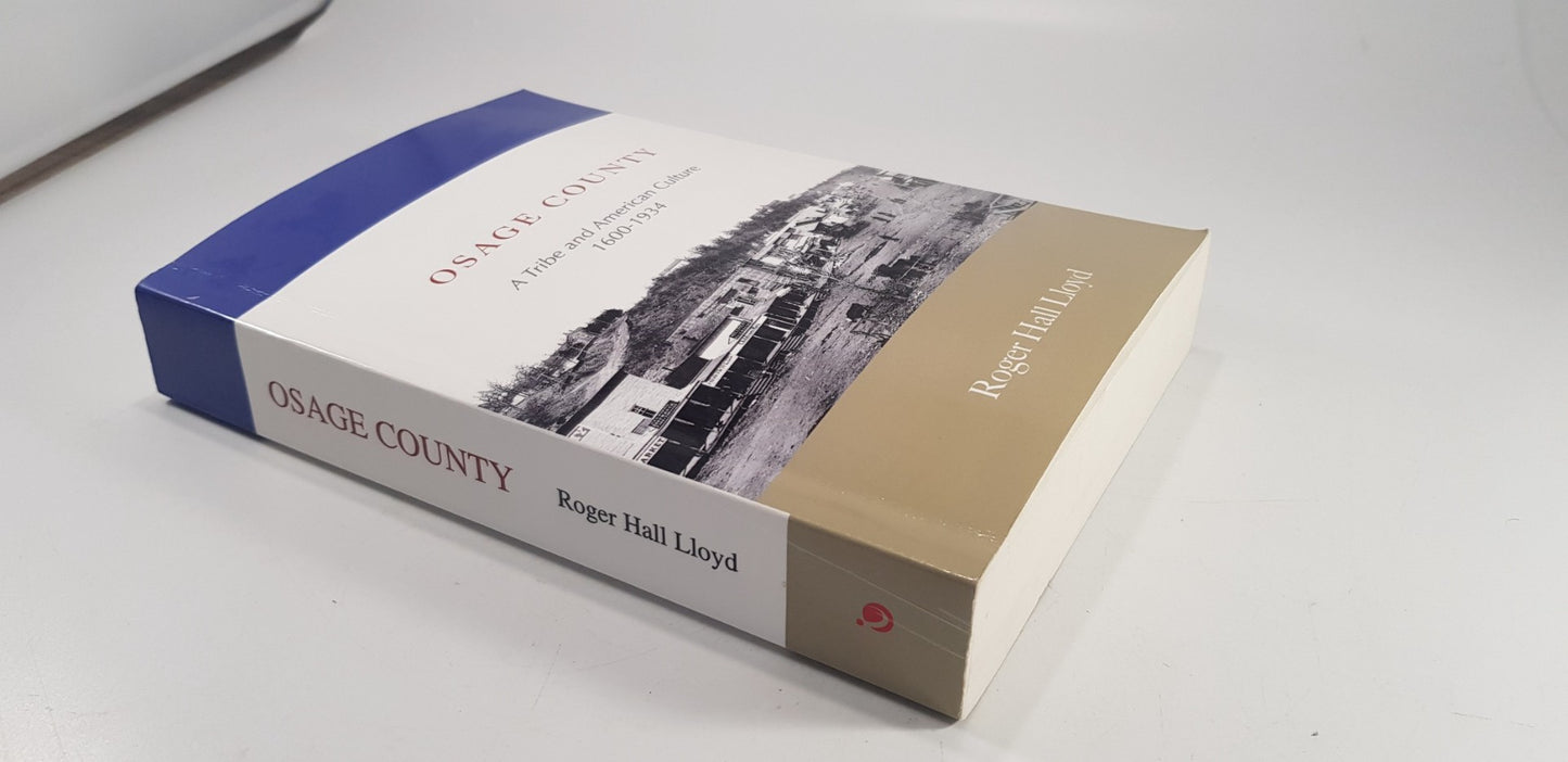 Osage County: A Tribe And American Culture 1600-1934 By R. Lloyd Paperback VGC