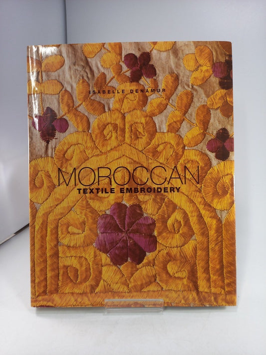 Moroccan Textile Embroidery By Isabelle Denamur Hardback Excellent Condition