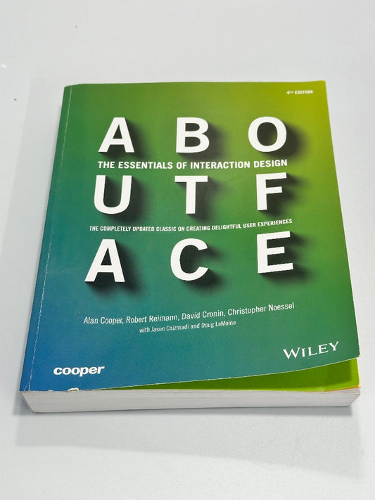 About Face: The Essentials of Interaction Design, 4th Edition - Alan Cooper