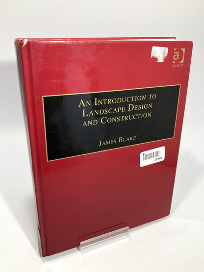 An Introduction to Landscape Design and Construction by James Blake - Hardcover